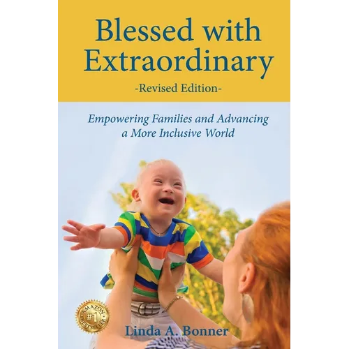 Blessed with Extraordinary: Empowering Families and Advancing a More Inclusive World