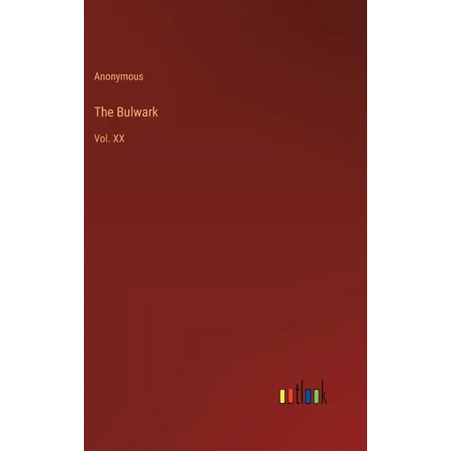 The Bulwark: Vol. XX