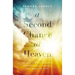 A Second Chance at Heaven: My Surprising Journey Through Hell, Heaven, and Back to Life