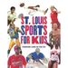 St. Louis Sports for Kids: Forever Lore in the 314