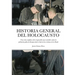 Historia General del Holocausto: Una vista completa sobre el genocidio nazi cometido contra la población judía de Europa desde el lado de las víctimas