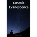 Cosmic Evanescence