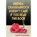 Brenda Craigdarroch Doesn't Care If You Read This Book