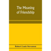 The meaning of friendship