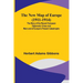 The New Map of Europe (1911-1914); The Story of the Recent European Diplomatic Crises and Wars and of Europe's Present Catastrophe
