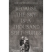 Because the Sky is a Thousand Soft Hurts