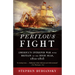 Perilous Fight: America's Intrepid War with Britain on the High Seas, 1812-1815