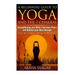 Yoga and The 7 Chakras: Strengthen Your Mind, Find Inner Peace and Balance Your Aura Through (Yoga, The 7 Chakras, Healing, and Meditation)