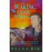 Waking The Core Of Man: The Gateway To Separating Yourself From The Average Man With Dating, Attraction, & Love