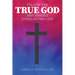 Follow the True God and Inherit Everlasting Life
