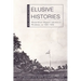 Elusive Histories: Mozambican Migrant Laborers in Rhodesia, Ca. 1900-1980