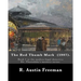 The Red Thumb Mark (1907). By: R. Austin Freeman: Book 1 in the medico-legal detective Dr. Thorndyke's mystery series. Reuben Hornby is accused of st