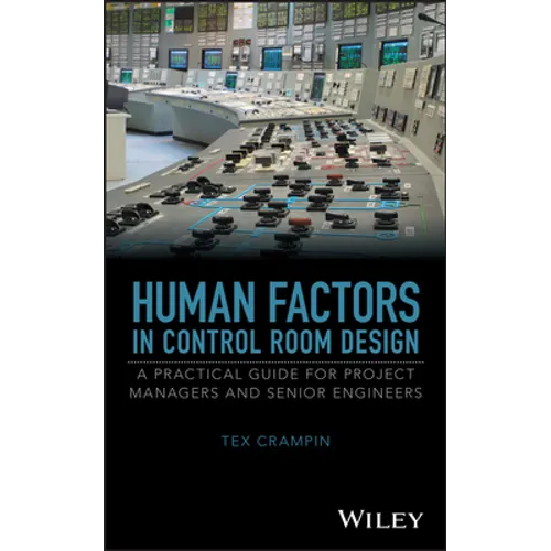 Human Factors in Control Room Design: A Practical Guide for Project Managers and Senior Engineers