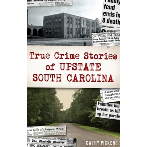 True Crime Stories of Upstate South Carolina