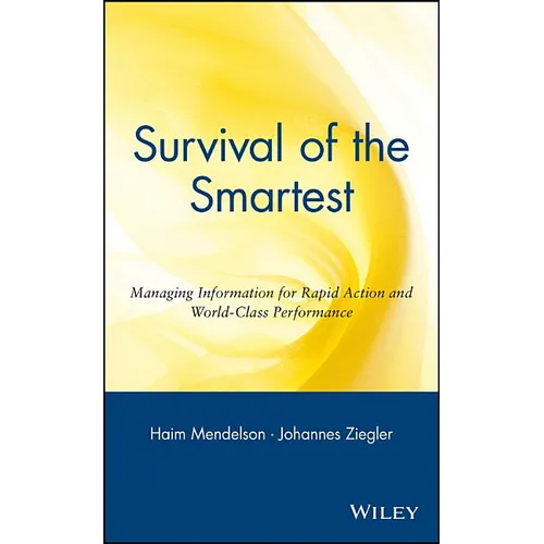 Survival of the Smartest: Managing Information for Rapid Action and World-Class Performance