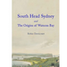 South Head Sydney and the Origins of Watsons Bay