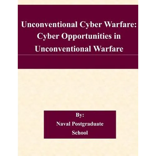 Unconventional Cyber Warfare: Cyber Opportunities in Unconventional Warfare
