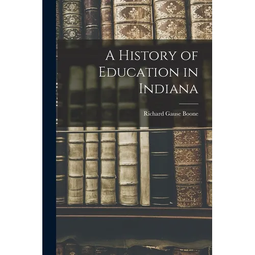 A History of Education in Indiana