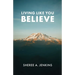 Living Like You Believe