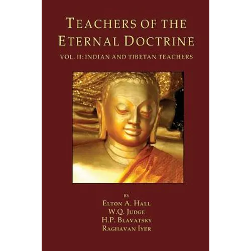 Teachers of the Eternal Doctrine Vol. II: Indian and Tibetan Teachers