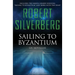 Sailing to Byzantium: Six Novellas