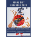 Renal Diet Cookbook 2020: The Complete Guide to Manage & Avoid Kidney Disease, Prevent Dialysis. Includes Delicious Recipes, Complete List of Fo