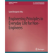 Engineering Principles in Everyday Life for Non-Engineers
