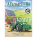 A Farmer I'll Be: and more poems for the young and young-at-heart