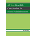 All New Real-Life Case Studies for School Administrators