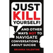 "Just Kill Yourself!": and Other Ways NOT to Navigate Conversations About Suicide