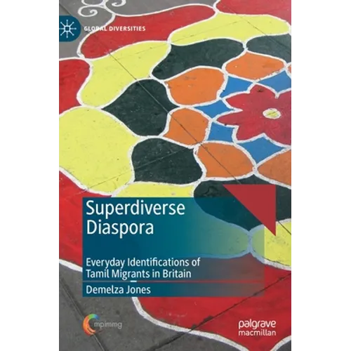 Superdiverse Diaspora: Everyday Identifications of Tamil Migrants in Britain