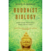 Buddhist Biology: Ancient Eastern Wisdom Meets Modern Western Science
