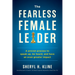 The Fearless Female Leader: A proven Process to Speak Up, Be Heard, and Have an Even Greater Impact