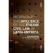 The Influence of the Italian Civil Law in Latin-America: The Eightieth Anniversary of the Codice Civile 1942