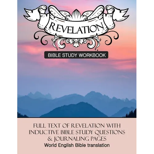 Revelation Inductive Bible Study Workbook: Full text of Revelation with inductive bible study questions