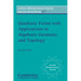 Quadratic Forms with Applications to Algebraic Geometry and Topology
