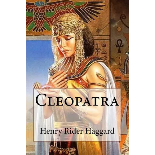 Cleopatra Henry Rider Haggard