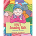 Amy's Amazing Hats: A Book About Friendship, Caring and Kindness