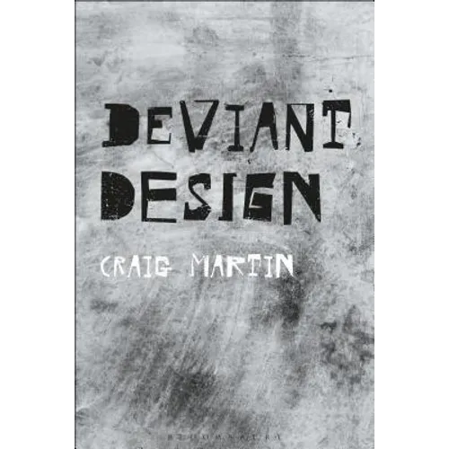 Deviant Design: The AD Hoc, the Illicit, the Controversial