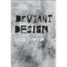 Deviant Design: The AD Hoc, the Illicit, the Controversial