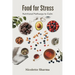 Food for Stress: Nutritional Pathways to Calm