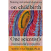 Making informed decisions on childbirth: One scientist's international perspective