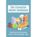 The Essential Amish Cookbook: Delicious Recipes From The Simple Life: Simply Delicious Amish Recipes You Should Try