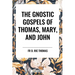Gnostic Gospels of Thomas, Mary, and John