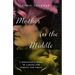 Mother in the Middle: A Biologist's Story of Caring for Parent and Child