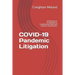 COVID-19 Pandemic Litigation: A Discourse on Nondelegation, Constitutional Rights and Statutory Interpretation
