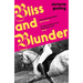 Bliss & Blunder
