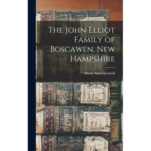 The John Elliot Family of Boscawen, New Hampshire