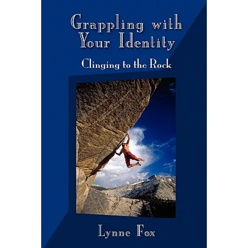 Grappling with Your Identity - Clinging to the Rock