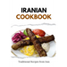 Iranian Cookbook: Traditional Recipes from Iran